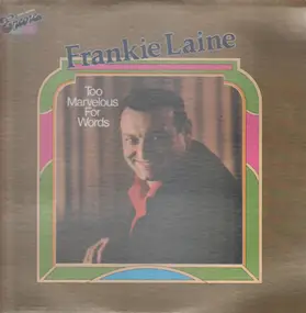 Frankie Laine - Too Marvelous For Words