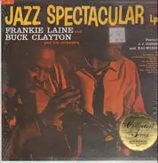 Frankie Laine, Buck Clayton And His Orchestra Featuring J.J. Johnson And Kai Winding - Jazz Spectacular