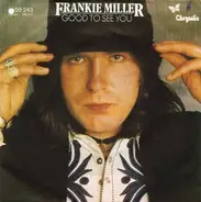 Frankie Miller - Good To See You