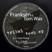 Franksen & Tom Wax - Tribal Tech Ep
