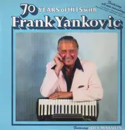 Frank Yankovic - 70 Years Of Hits With Frank Yankovic