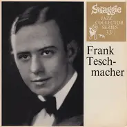 Frank Teschemacher - Frank Teschmacher