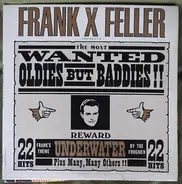 Frank X Feller - The Most Wanted Oldies But Baddies