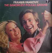 Frank Yankovic - The Dancingest Polkas Around