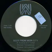 Frank Yankovic - Beer From Iron City