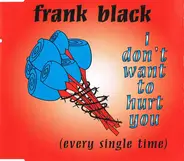Frank Black - I Don't Want To Hurt You (Every Single Time)