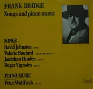 Frank Bridge , David Johnston , Valerie Baulard , Jonathan Hinden , Roger Vignoles , Peter Wallfisch - Songs And Piano Music
