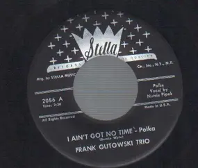 Frank Gutowski Trio - I Ain't Got No Time / CHeap John - Oberek
