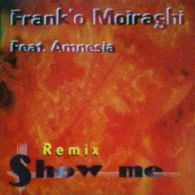 Frank 'O Moiraghi - Show Me (Remix)