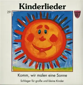 Kinderlieder - Komm, Wir Malen Eine Sonne (Schlager Für Große Und Kleine Kinder)