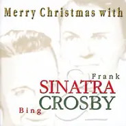 Frank Sinatra / Bing Crosby - Merry Christmas With Frank Sinatra & Bing Crosby