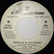 Frank Sinatra - I Would Be In Love