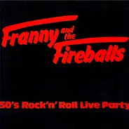 Franny And The Fireballs - Franny and the Fireballs - 50's Rock'n' Roll Live Party