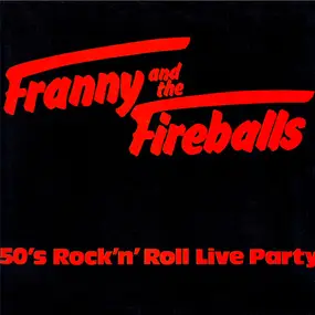The Fireballs - Franny and the Fireballs - 50's Rock'n' Roll Live Party