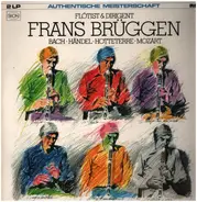 Frans Brüggen -  Bach • Händel • Hotteterre • Mozart - Flötist & Dirigent Frans Brüggen