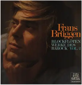 Frans Brüggen - Blockflöten-Werke Des Barock, Vol. 2