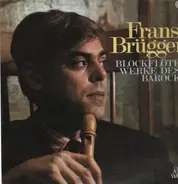 Frans Brüggen - Blockflötenwerke Des Barock, Vol. 1