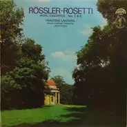 Rössler-Rosetti - Horn Concertos Nos. 2 & 6