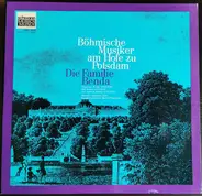 Benda - Böhmische Musiker Am Hofe Zu Potsdam (Die Familie Benda)