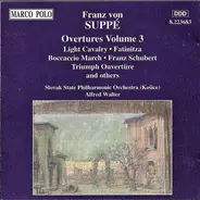 Franz von Suppé , Slovak State Philharmonic Orchestra, Košice , Alfred Walter - Overtures Volume 3