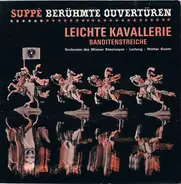 Franz von Suppé / Orchester Der Wiener Staatsoper - Leitung: Walter Goehr - Berühmte Ouvertüren - Leiche Kavallerie / Banditenstreiche