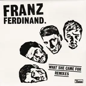 Franz Ferdinand - What She Came For (Remixes)