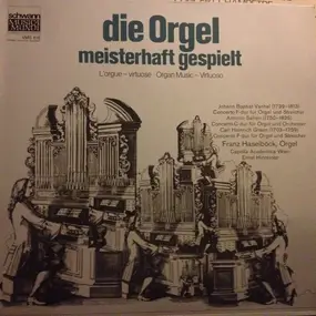 Franz Haselböck - Die Orgel Meisterhaft Gespielt