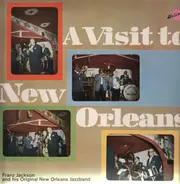 Franz Jackson And His Original New Orleans Jazz Band - A Visit To New Orleans