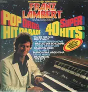 Franz Lambert - Super 40 Pop-Orgel-Hitparade