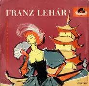 Franz Lehár - Das Land Des Lächelns / Die Lustige Witwe