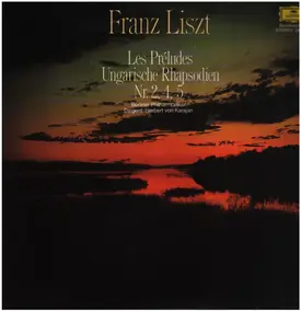 Franz Liszt - Les Préludes / Ungarische Rapsodien Nr. 2, 4, 5