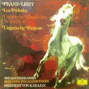 Liszt - Les Préludes / Ungarische Rhapsodien Nr. 2 & 4 / Ungarische Fantasie