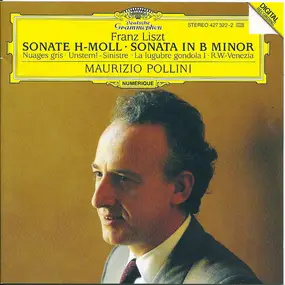 Franz Liszt - Sonate H-Moll = Sonata In B Minor • Nuages Gris • Unstern!-Sinistre • La Lugubre Gondola I • R.W.-V