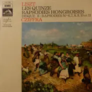 Liszt / Gyorgy Cziffra - Les Quinze Rapsodies Hongroises, Disque II : Rapsodies Nos 6, 7, 8, 9, 10 Et 11