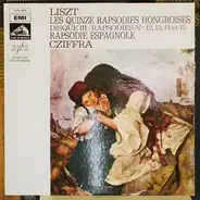 Liszt / Gyorgy Cziffra - Les Quinze Rapsodies Hongroises, Disque III : Rapsodies Nos 12, 13, 4, Et 15 - Rapsodie Espagnole