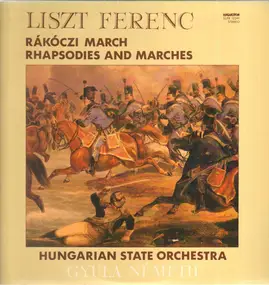 Franz Liszt - Rákóczi March - Rhapsodies And Marches