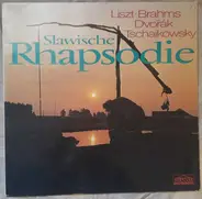 Liszt / Brahms / Dvorak / Tchaikovsky - Slawische Rhapsodie