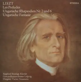 Franz Liszt - Les Préludes, Ungarische Rhapsodien Nr. 2 Und 6, Ungarische Fantasie