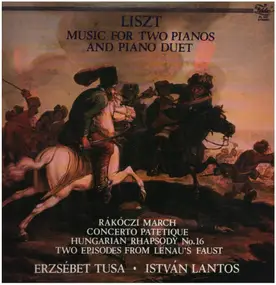 Franz Liszt - Music For Two Pianos And Piano Duet