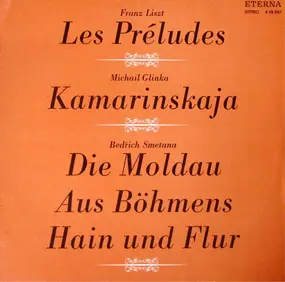 Franz Liszt - Les Préludes / Die Moldau / Kamarinskaja