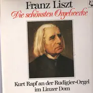 Franz Liszt - Die schönsten Orgelwerke