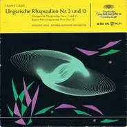 Franz Liszt / Edmund Nick , Bavaria-Sinfonie-Orchester - Ungarische Rhapsodien Nr. 2 Und 12