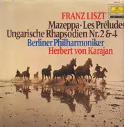 Franz Liszt - Mazeppa, Les Préludes, Hungarian Rhapsodies No. 2 & 4
