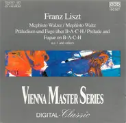 Franz Liszt - Mephisto Walzer / Präludium Und Fuge Über B-A-C-H / And Others