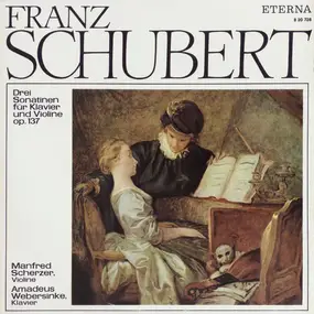 Franz Schubert - Drei Sonatinen Op. 137 Für Klavier Und Violine