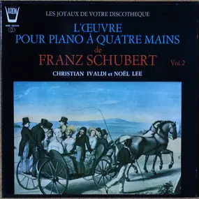 Franz Schubert - L'Œuvre Pour Piano À Quatre Mains Vol. 2