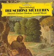 Schubert - Dietrich Fischer-Dieskau, Gerald Moore - Die Schöne Müllerin