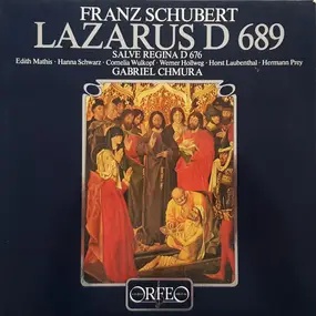 Franz Schubert - Lazarus D 689 - Salve Regina D 676