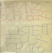 Franz Schubert - The Fine Arts Quartet Und Mitglieder Des New York Woodwind Quintet Mit Harold Sieg - Oktett In F-dur, Opus 166