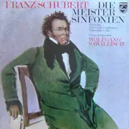 Franz Schubert - Wiener Symphoniker , Wolfgang Sawallisch - Die Meister Sinfonien (Nr. 5 B-Dur - Nr. 8 H-Moll 'Unvollendete' - Nr. 9 C-Dur 'Große')